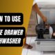 How to Use Your Cafe Drawer Dishwasher